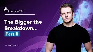 FMM 205 - The Bigger the Breakdown... Part II