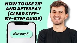 How to Use Zip and Afterpay (Clear Step-by-Step Guide)