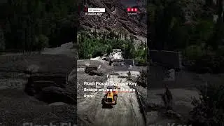 Flash Floods Damage Key Bridge on Jaglot&ndash;Skardu Road