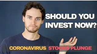 CORONA VIRUS: Stocks Plunge Should You Invest NOW? | Everything You Need To Know