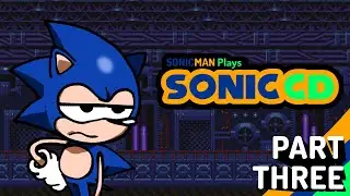 Sonicman Plays: Sonic CD Part 3 - wacky workbench.