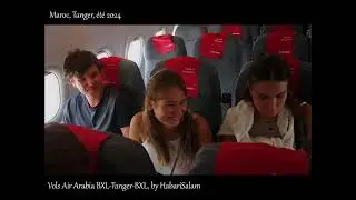 Brussels, TANGIER, Brussels, FLIGHT with Air ARABIA, Morocco, TANGER, Maroc, Summer 2024 +