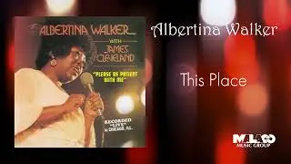 Albertina Walker - This Place