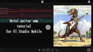 Metal Guitar AMP Tutorial for FL STUDIO MOBILE