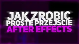 🔥JAK ZROBIĆ PROSTE PRZEJŚCIE W ADOBE AFTER EFFECTS?!🔥
