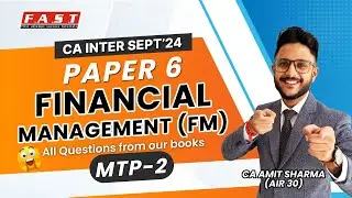 FINANCIAL MANAGEMT (FM) MTP - 2 SEPT 2024 I CA INTER I MOCK TEST PAPER I CA AMIT SHARMA (AIR 30)