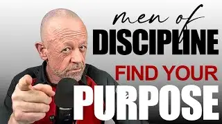 Find Your Purpose Through Discipline | Why Most Men Feel Lost