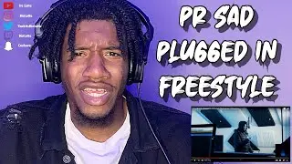 (67) PR SAD - Plugged In W/Fumez The Engineer (AMERICAN REACTION)