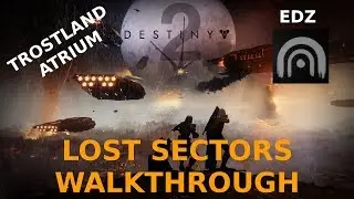 Destiny 2 - Lost Sectors Walkthrough - EDZ Trostland Atrium Guide