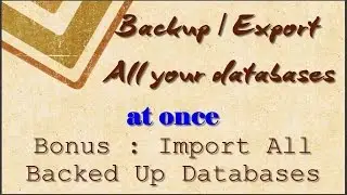 Export And Backup All MySQL Databases at Once   Import Exported Databases
