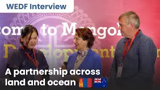 WEDF Interview: A win-win green partnership between New Zealand and Mongolia