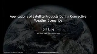 SBC Session 189 - Applications of Satellite Products During Convective Weather Scenarios