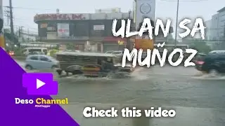 ULAN SA MU&Ntilde;OZ QUEZON CITY - May 26, 2019 PHILIPPINES | Deso Channel PH