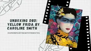 Unboxing DBD: New Release...Yellow Frida by Caroline Smith!