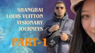 From Vision to Vogue | Louis Vuitton  Shanghai Story (Part 1)