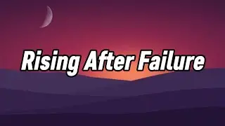 Rising After Failure || Lyrics || MT