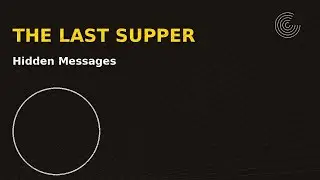 How The Last Supper Hid Messages for Centuries
