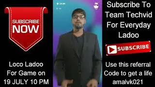 LOCO LADOO FOR GAME ON 19 JULY 10 PM