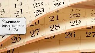How Do We Define the First Month? - Gemarah Rosh Hashanah 6b-7a
