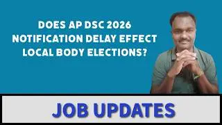 DOES AP DSC 2026 NOTIFICATION DELAY EFFECT LOCAL BODY ELECTIONS?