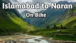 Islamabad to Naran by road on bike || bike Honda 125 ||Sofi cuisine and Vlog