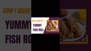 How To Make Nigerian Fish Roll From Your Kitchen.