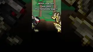 Which mob do you think could solo each Pre-Hardmode boss?