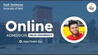 How to complete DU UG Online Admission Process?  || Step by step procedure || Maithry DU