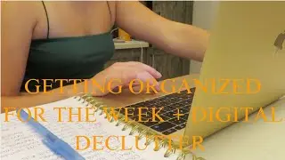 VLOG: prepping for the week ahead + digital declutter