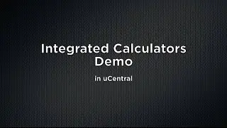 Integrated Calculators Demo - uCentral
