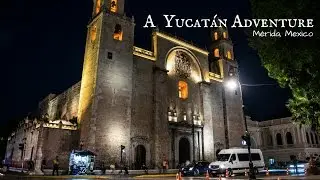 A Yucat&aacute;n Adventure In M&eacute;rida, Mexico