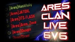 Ares Clan live 6v6's