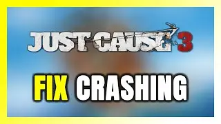 Как исправить сбои в Just Cause 3