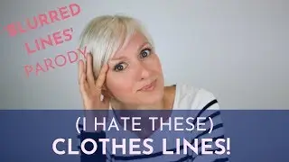 (I HATE THESE) CLOTHES LINES! | BLURRED LINES PARODY