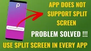 App Does Not Support Split Screen | Problem Solved | Use Split Screen In Every App | English