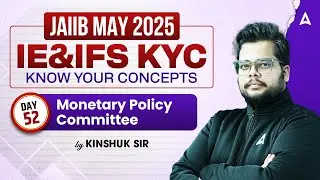 📈 JAIIB May 2025 | IE & IFS KYC | Monetary Policy Committee #52 | Kinshuk Sir 💼