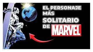 SILVER SURFER: El personaje más SOLITARIO de MARVEL              Exploración del personaje
