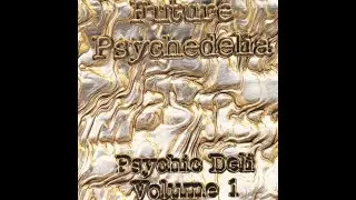 VA - Future Psychedelia Vol.I (Psychic Deli, 1996)
