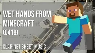 Clarinet Sheet Music: How to play Wet Hands from Minecraft by C418