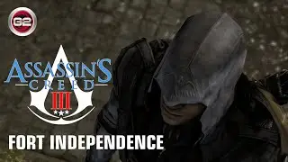 FORT INDEPENDENCE | ASSASSIN'S CREED III | PC MAX SETTINGS | FULL HD GAMEPLAY [1080P@60FPS]