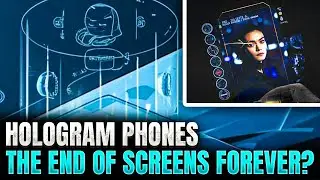 Hologram Phones &ndash; The End Of Screens Forever?