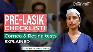 Pre-Operative Tests Before Refractive Surgery | Dr Hemlata Gupta | Planet LASIK CFS