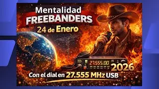 #-43- Mentalidad Freebander en CB 27Mhz y a La Escucha Cada D&iacute;a desde Las 8:00h