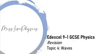 Edexcel GCSE (9-1) Physics Revision - Topic 4 Waves