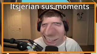 ItsJerian sus moments