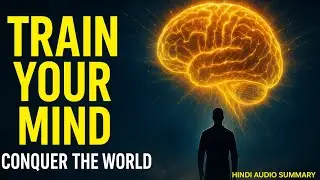 Train Your Mind Conquer The World Book Summary In Hindi |Success Mindset Secrets |Audiobook Summary