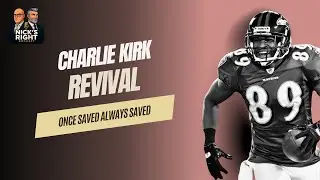 Charlie Kirk, Revival & Once Saved Always Saved | Nick&rsquo;s Right Podcast Ep. 12 Pt. 3