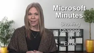 Microsoft Minutes 27: Show Changes in Excel