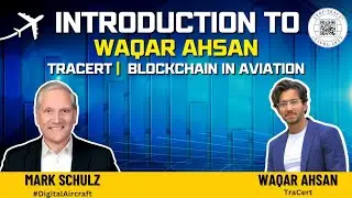 Introduction to Waqar Ahsan (TraCert) | Blockchain&nbsp;in&nbsp;Aviation