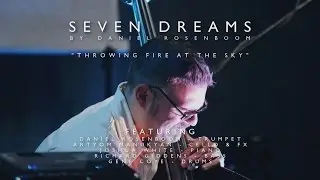 Seven Dreams: 5. Throwing Fire at the Sky // by Dan Rosenboom // Live at Blue Whale